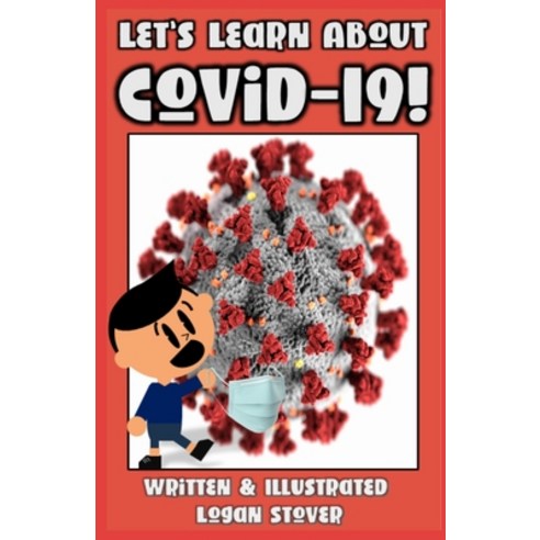 Let''s Learn About COVID-19!: Answers to Kid''s biggest questions about Coronavirus! Written to help k... Paperback, Independently Published, English, 9798715953681
