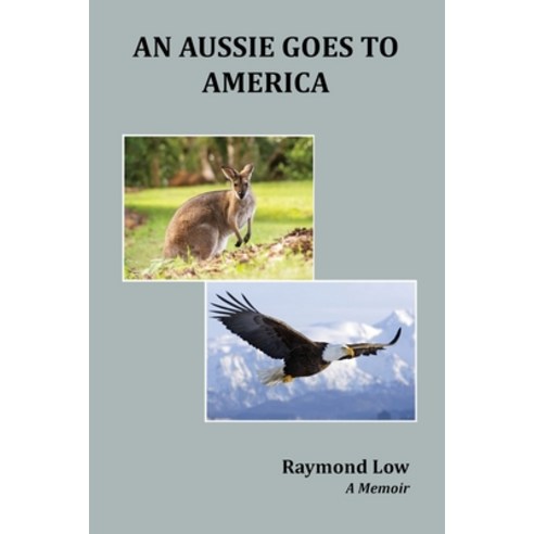 (영문도서) An Aussie Goes to America Paperback, Converpage, English, 9780991092390