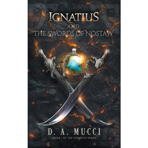 (영문도서) Ignatius and the Swords of Nostaw Hardcover, St Barts Publishing LLC, English, 9781737277835