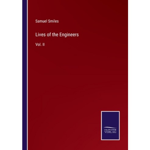 (영문도서) Lives of the Engineers: Vol. II Paperback, Salzwasser-Verlag, English, 9783375040444