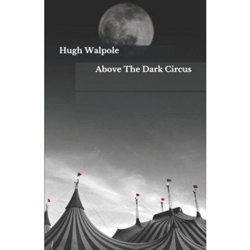 Above The Dark Circus Paperback, Independently Published