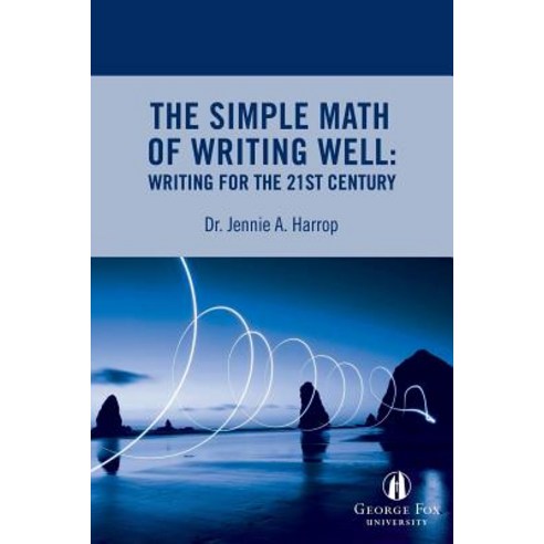 (영문도서) The Simple Math of Writing Well: Writing for the 21st Century Paperback, Pennington Epress, English, 9780999829202