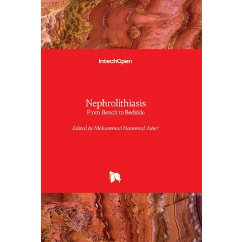 (영문도서) Nephrolithiasis - From Bench to Bedside Hardcover, Intechopen, English, 9781803551111