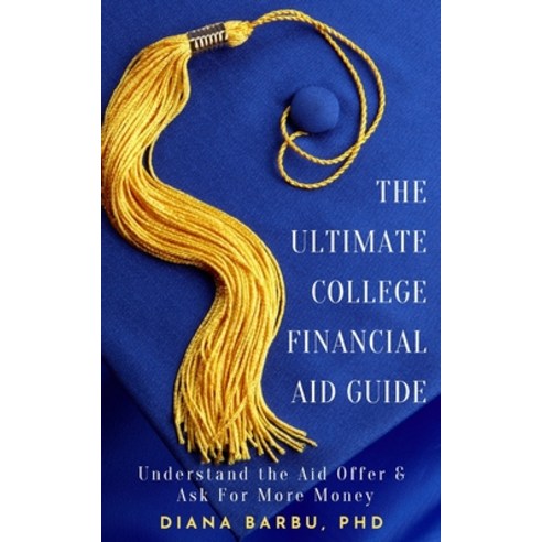 (영문도서) The Ultimate College Financial Aid Guide Paperback, Diana Barbu