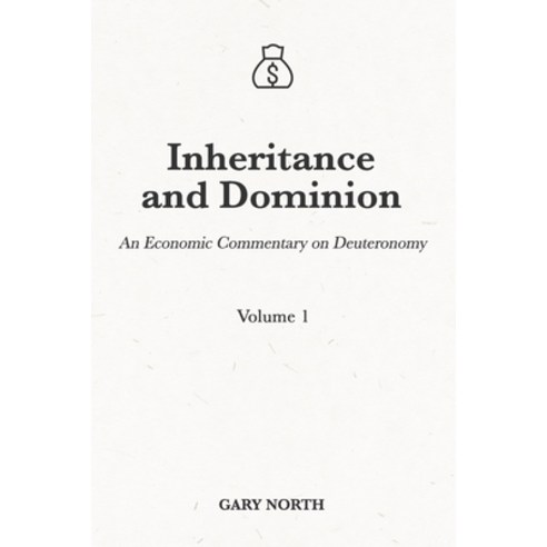 (영문도서) Inheritance and Dominion: An Economic Commentary on Deuteronomy Volume 1 Paperback, Independently Published, English, 9798749986167