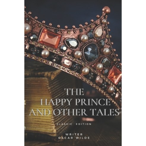 The Happy Prince and Other Tales: With orginal illustrations Paperback, Independently Published, English, 9798704097488