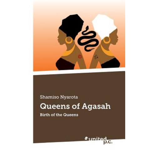 Queens of Agasah: Birth of the Queens Paperback, United P.C. Verlag