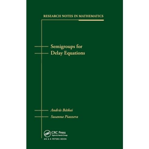 (영문도서) Semigroups for Delay Equations Paperback, A K PETERS, English, 9780367454166
