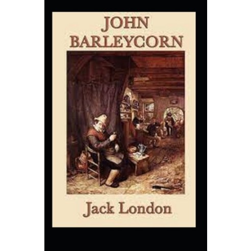 (영문도서) John Barleycorn Annotated Paperback, Independently Published, English, 9798514852048