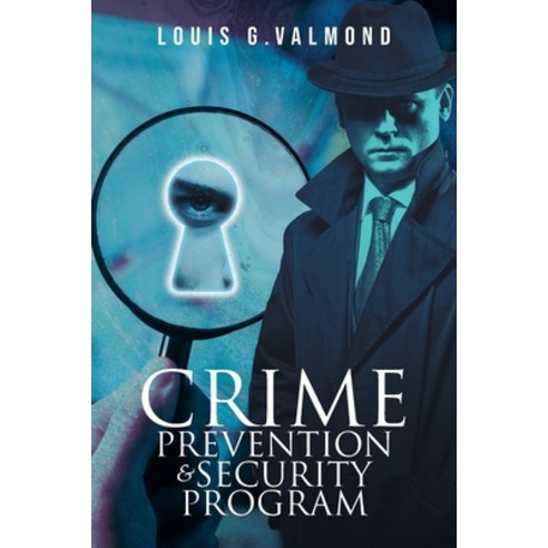 (영문도서) Crime Prevention And Security Program Paperback, Writers Branding LLC, English, 9781639450350
