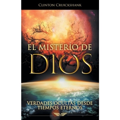 (영문도서) El Misterio De Dios: Verdades Ocultas Desde Tiempos Eternos Paperback, WestBow Press, English, 9781664272941