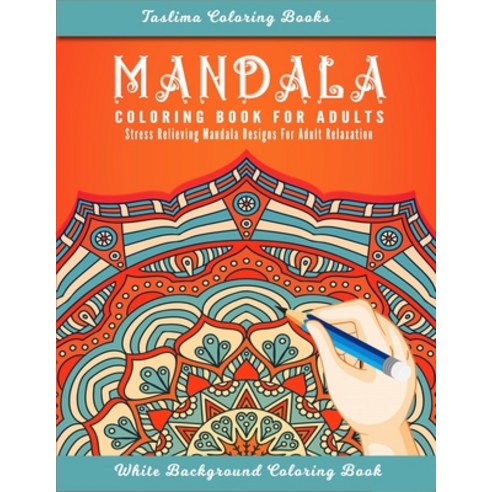 Mandala: Adult Coloring Book Featuring Calming Mandalas designed to relax and calm Paperback, Independently Published, English, 9798599507949