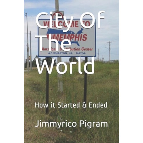 City Of The World: How it Started & Ended Paperback, Independently Published, English, 9798715390455