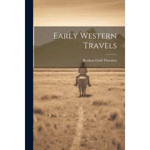 (영문도서) Early Western Travels Paperback, Legare Street Press, English, 9781022699496