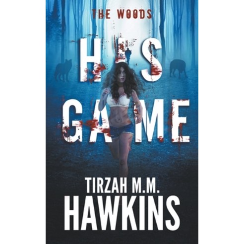 (영문도서) His Game: The Woods Paperback, Tirzah Hawkins, English, 9798224965625