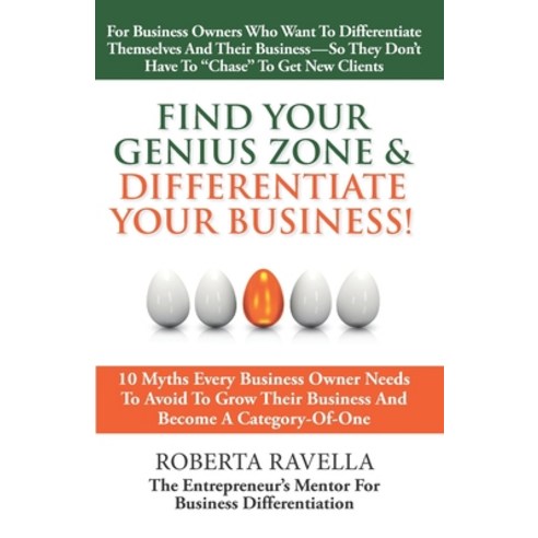 (영문도서) Find Your Genius Zone & Differentiate Your Business!: 10 Myths Every Business Owner Needs to ... Paperback, ISBN Services, English, 9781649991195