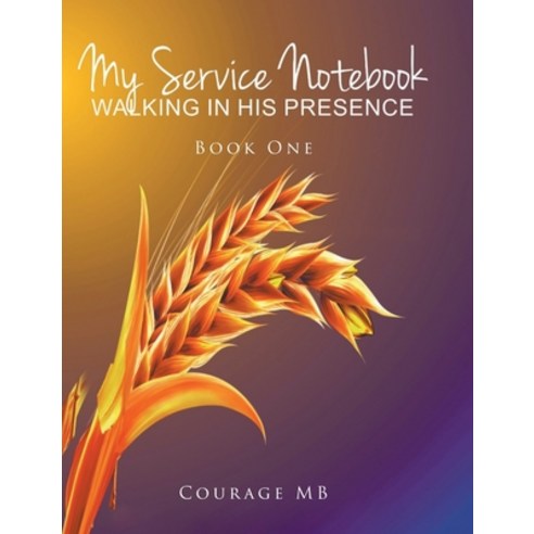 (영문도서) My Service Notebook: Walking In His Presence: Book One Hardcover, Covenant Books, English, 9781636308135