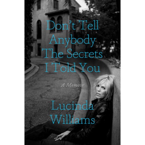 (영문도서) Don''t Tell Anybody the Secrets I Told You: A Memoir Hardcover, Crown Publishing Group (NY), English, 9780593136492