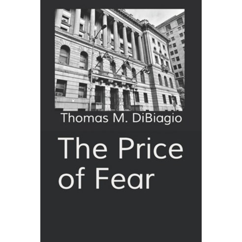 The Price of Fear Paperback, Independently Published