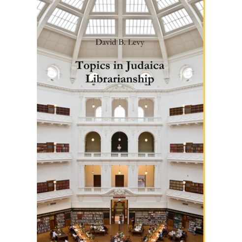 (영문도서) Topics in Judaica Librarianship Hardcover, Lulu.com, English, 9780359879809
