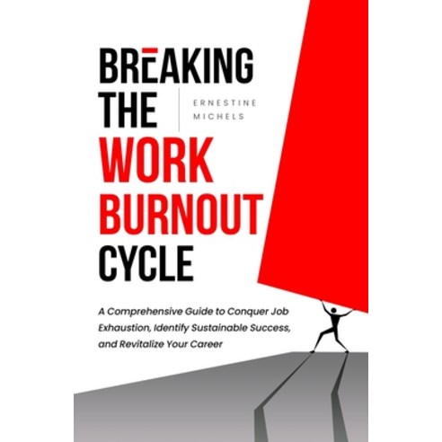 (영문도서) Breaking The Work Burnout Cycle Paperback, Kanti Publishing, English, 9781962662000