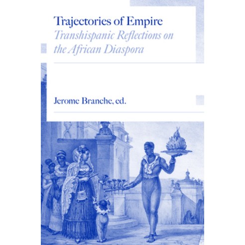 (영문도서) Trajectories of Empire: Transhispanic Reflections on the African Diaspora Paperback, Vanderbilt University Press, English, 9780826504593