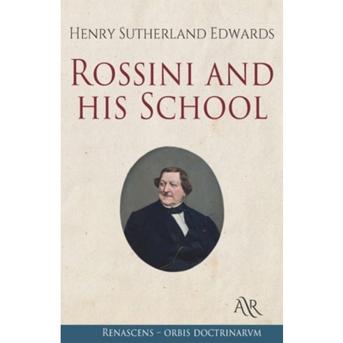 Rossini and his School Paperback, Independently Published, English, 9798724124690
