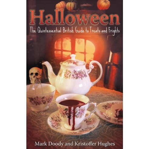 Halloween: The Quintessential British Guide to Treats and Frights Paperback, Thoth Publications