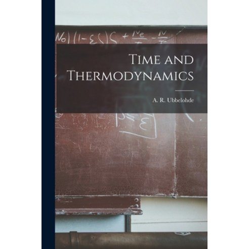 (영문도서) Time and Thermodynamics Paperback, Hassell Street Press, English, 9781013718656