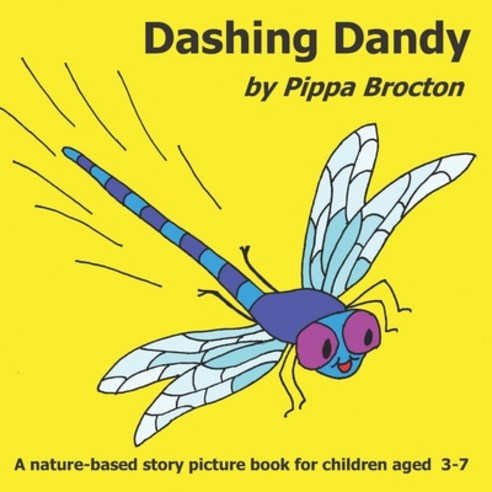 (영문도서) Dashing Dandy: For Kids - A nature-based story picture book for children 3-7 Paperback, Independently Published, English, 9798486894213