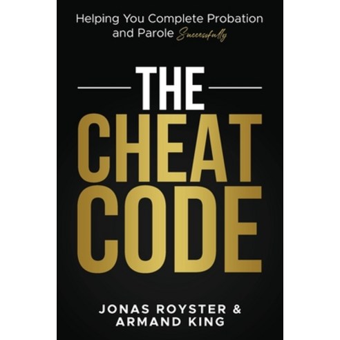 (영문도서) The Cheat Code: Helping You Complete Probation and Parole Successfully Paperback, Paradise Publications, English, 9798988727934