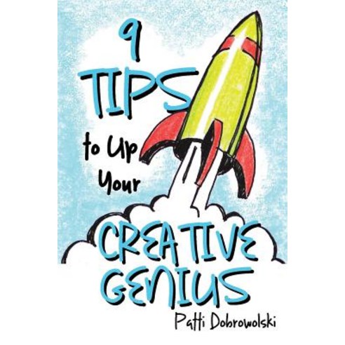 9 Tips to Up Your Creative Genius Paperback, Creative Genius Press