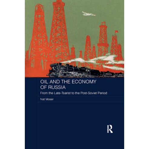 (영문도서) Oil and the Economy of Russia: From the Late-Tsarist to the Post ...