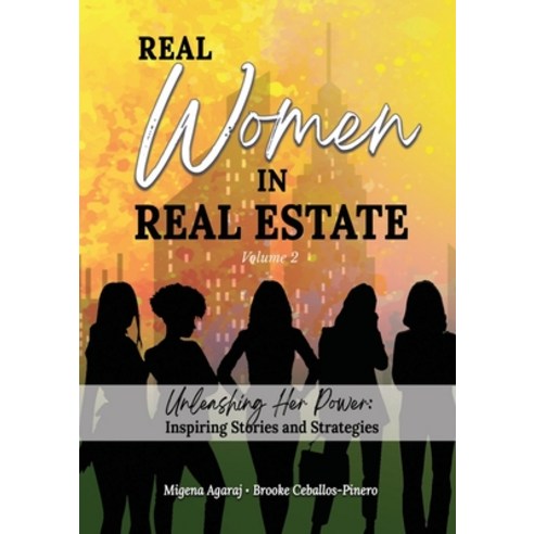(영문도서) REAL WOMEN IN REAL ESTATE Volume 2: Unleashing Her Power: Inspiring Stories and Strategies Paperback, Beyond Publishing, English, 9781637926673