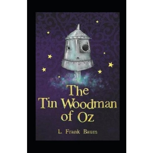 The Tin Woodman of Oz Annotated Paperback, Independently Published, English, 9798738981937