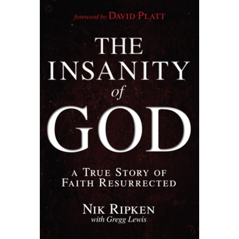 (영문도서) The Insanity of God: A True Story of Faith Resurrected Paperback, B&H Books, English, 9781433673085