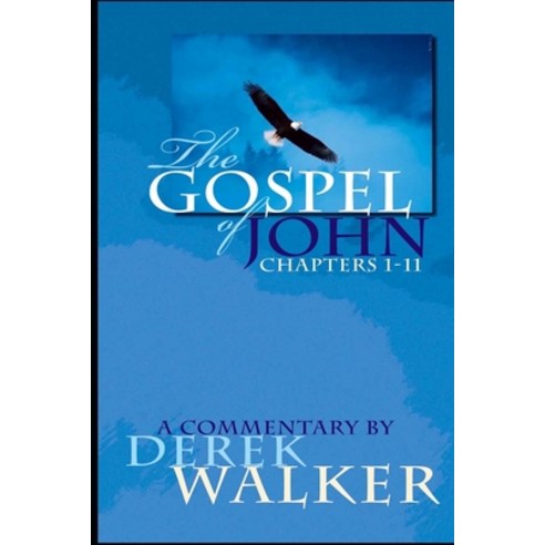 The Gospel of John (Chapters 1-11): A Commentary Paperback, Independently Published, English, 9798600672529