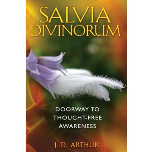Salvia Divinorum: Doorway to Thought-Free Awareness, Park Street Pr