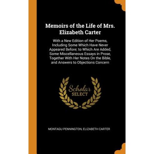 (영문도서) Memoirs of the Life of Mrs. Elizabeth Carter: With a New Edition of Her Poems Including Some... Hardcover, Franklin Classics, English, 9780341777861