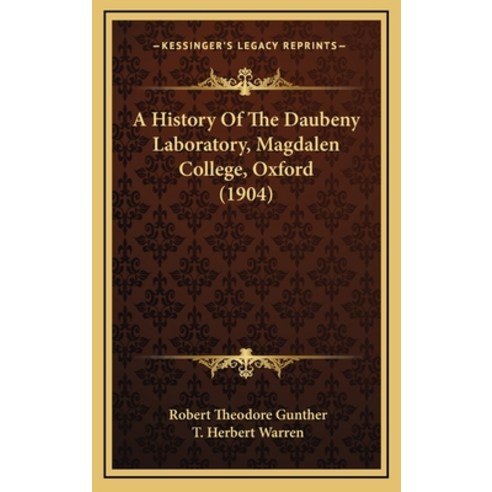 A History Of The Daubeny Laboratory Magdalen College Oxford (1904) Hardcover, Kessinger Publishing