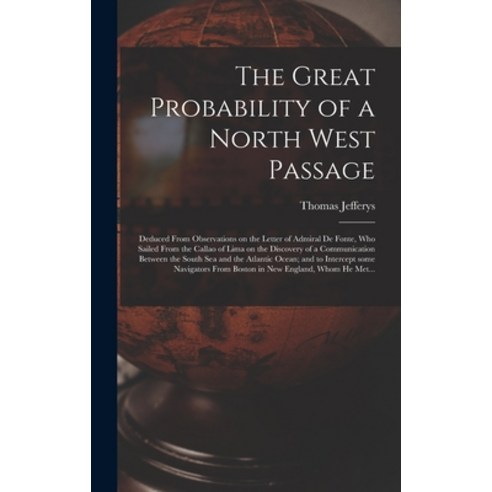 (영문도서) The Great Probability of a North West Passage [microform]: Deduced From Observations on the L... Hardcover, Legare Street Press, English, 9781013619564