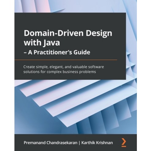 (영문도서) Domain-Driven Design with Java - A Practitioner''s Guide: Create simple elegant and valuable... Paperback, Packt Publishing, English, 9781800560734