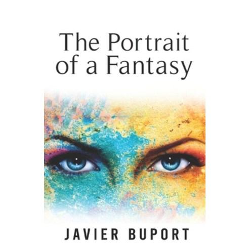 (영문도서) The Portrait of a Fantasy Paperback, Independently Published, English, 9798473468038