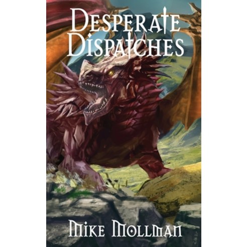 (영문도서) Desperate Dispatches Hardcover, Beaver Castle Media, English, 9781958265970