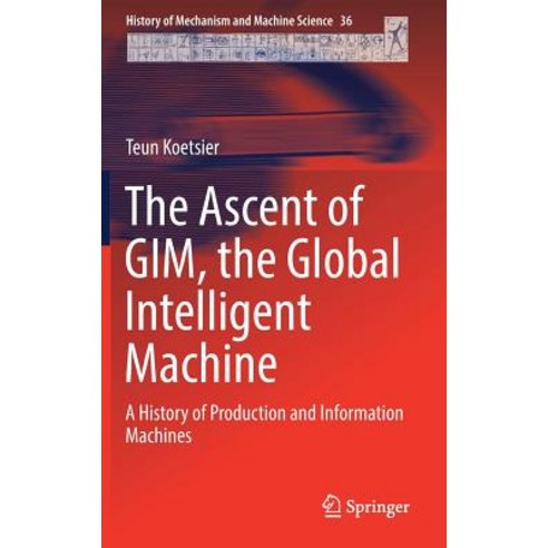 (영문도서) The Ascent of Gim the Global Intelligent Machine: A History of Production and Information Ma... Hardcover, Springer, English, 9783319965468