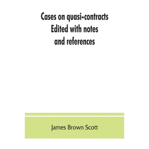 (영문도서) Cases on quasi-contracts; Edited with notes and references Paperback, Alpha Edition, English, 9789353862770