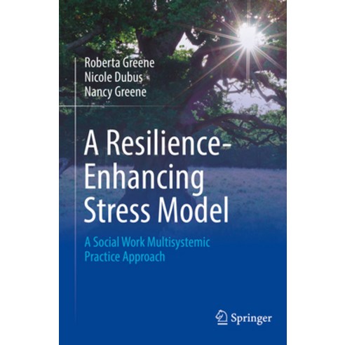 (영문도서) A Resilience-Enhancing Stress Model: A Social Work Multisystemic Practice Approach Paperback, Springer, English, 9783031081149