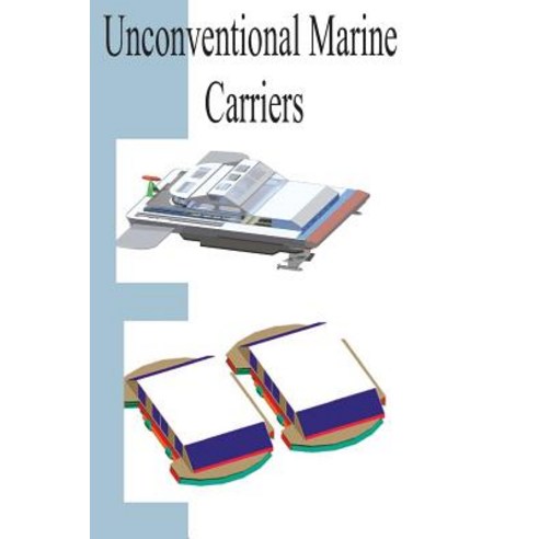 (영문도서) Unconventional Marine Carriers Paperback, Createspace Independent Pub..., English, 9781466356023