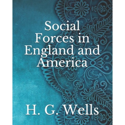 Social Forces in England and America Paperback, Independently Published, English, 9798743558537