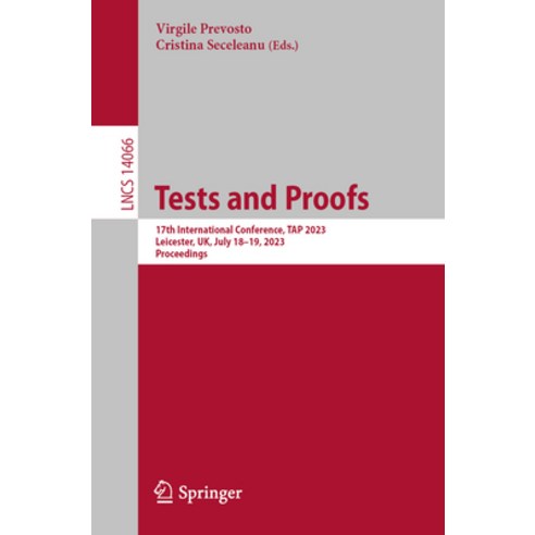 (영문도서) Tests and Proofs: 17th International Conference Tap 2023 Leicester Uk July 18-19 2023 P... Paperback, Springer, English, 9783031388279